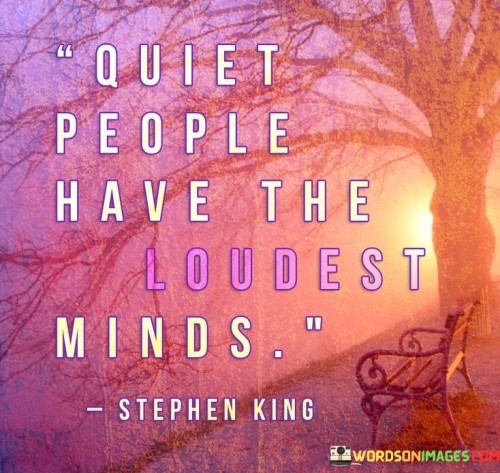 Quiet-People-Have-The-Loudest-Minds-Quotes.jpeg