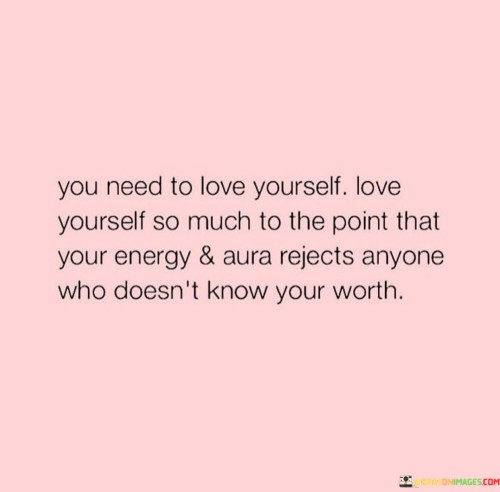 You-Need-To-Love-Yourself-Love-Yourself-So-Much-To-The-Quotes.jpeg