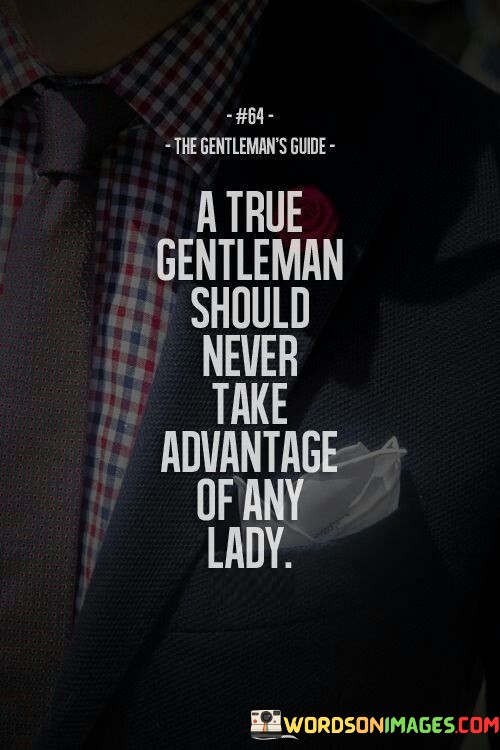 A-True-Gentleman-Should-Never-Take-Quotes.jpeg