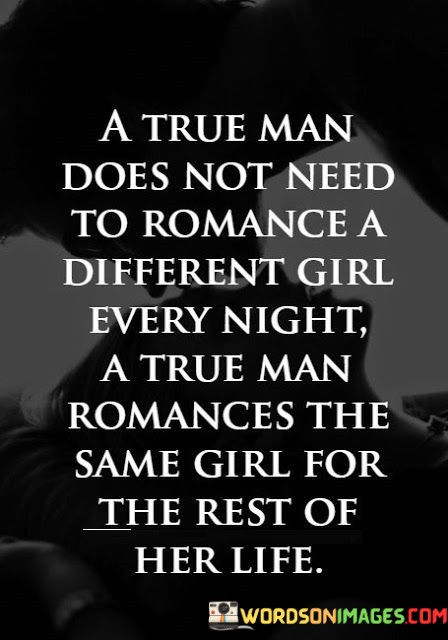 A-True-Man-Does-Not-Need-To-Romance-A-Quotes.jpeg