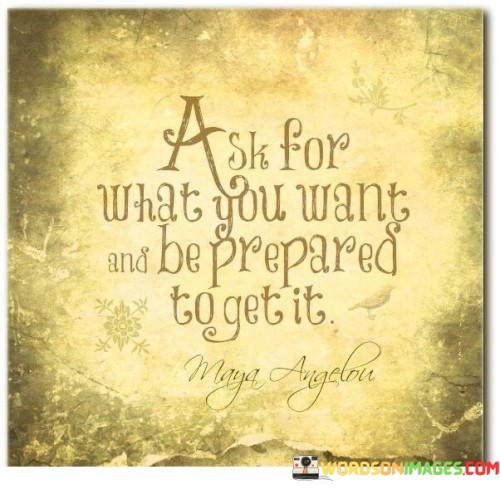 Ask-For-What-You-Want-And-Be-Prepared-To-Get-It-Quotes.jpeg