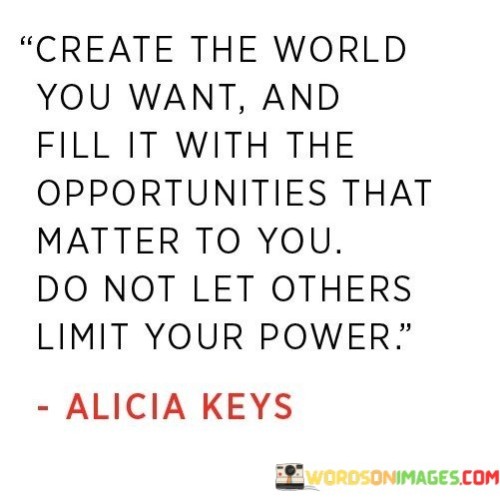 Create-The-World-You-Want-Quotes.jpeg