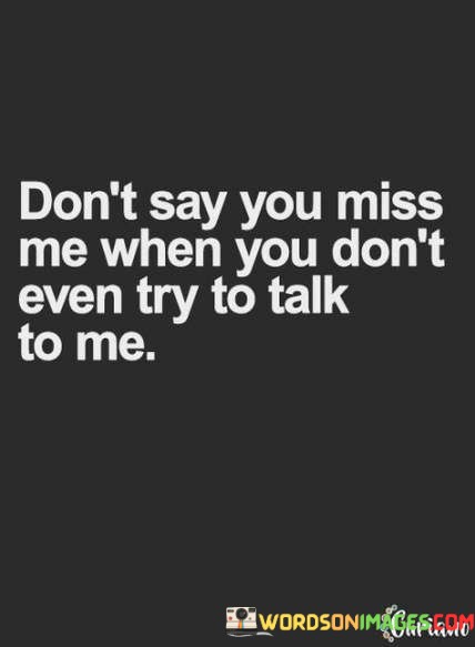 Dont-Say-You-Miss-Me-When-You-Dont-Quotes.jpeg