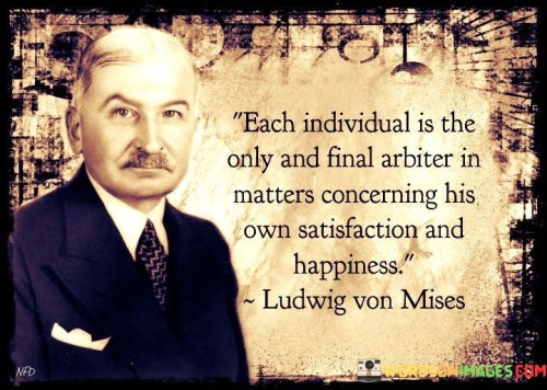 Each-Individual-Is-The-Only-And-Final-Arbiter-In-Quotes.jpeg