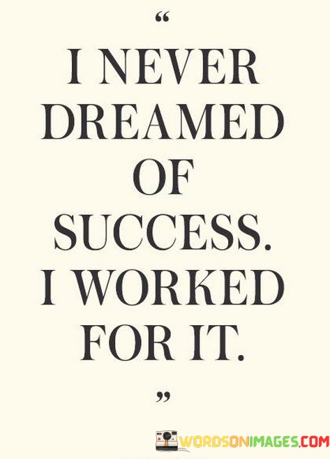 I-Never-Dreamed-Of-Success-Quotes.jpeg