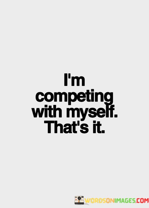 Im-Competing-With-Myself-Thats-It-Quotes.jpeg