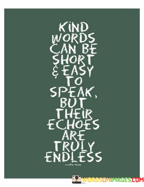 Kind-Words-Can-Be-Short-And-Easy-To-Speak-Quotes.jpeg