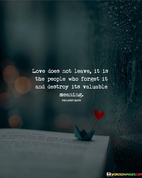 Love-Does-Not-Leave-It-Is-The-People-Who-Quotes.jpeg