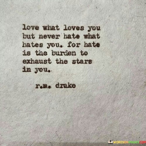 Love-What-Loves-You-But-Never-Hate-What-Quotes.jpeg