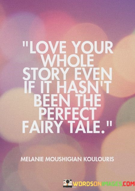 Love-Your-Whole-Story-Even-If-It-Hasnt-Quotes.jpeg