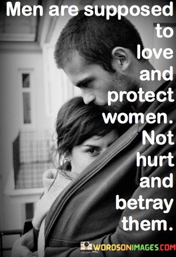 Men-Are-Supposed-To-Love-And-Protect-Quotes.jpeg