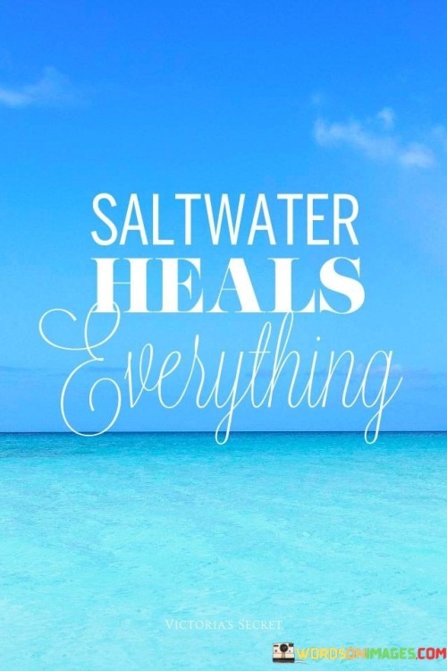 Salt-Water-Heals-Everything-Quotes.jpeg