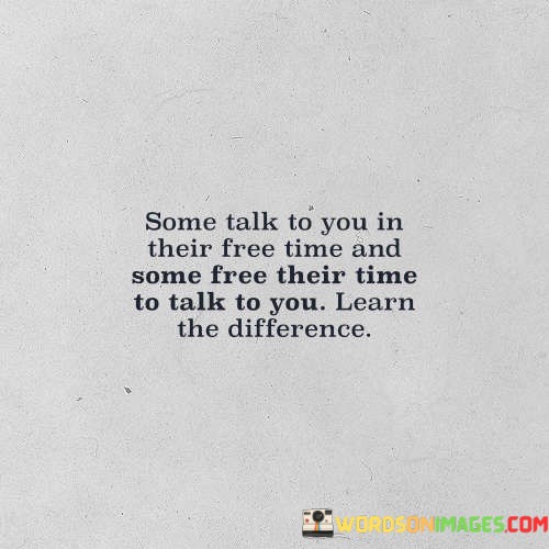 Some-Talk-To-You-In-Their-Free-Time-And-Some-Free-Their-Time-Quotes.jpeg