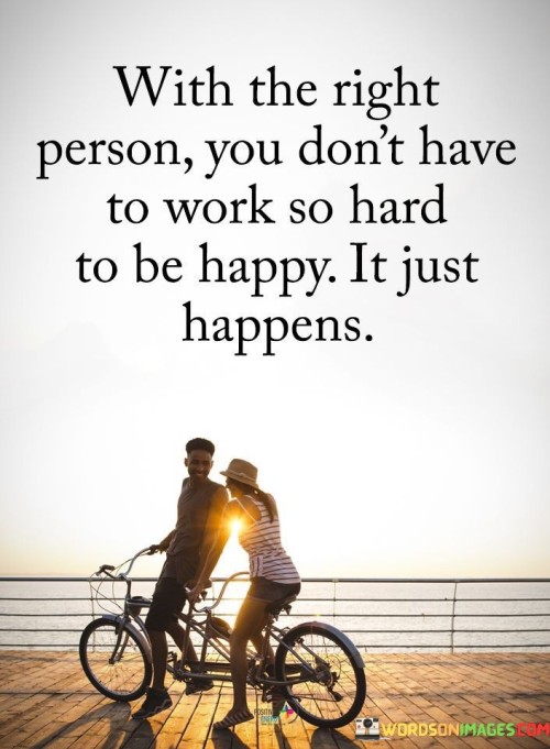 With-The-Right-Person-You-Dont-Have-To-Work-So-Hard-Quotes.jpeg