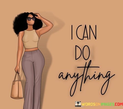 I-Can-Do-Anything-Quotes.jpeg