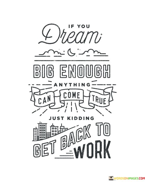 If-You-Dream-Big-Enough-Anything-Can-Come-True-Quotes.jpeg