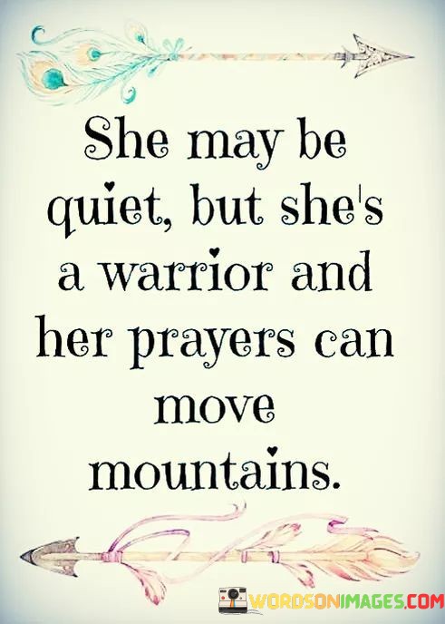 She-May-Be-Quiet-But-Shes-A-Warrior-Quotes.jpeg