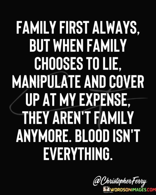 Family-First-Always-But-When-Family-Choose-To-Lie-Quotes.jpeg