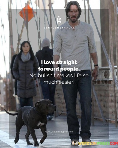 I-Love-Straight-Forward-People-No-Bullshit-Quotes.jpeg