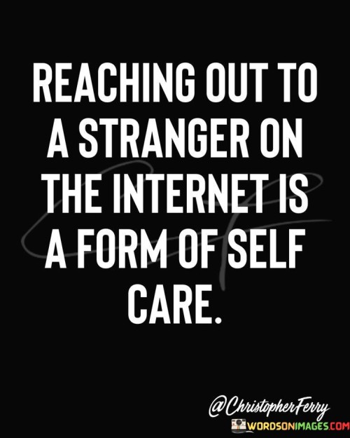 Reaching-Out-To-A-Stranger-On-The-Internet-On-Quotes.jpeg