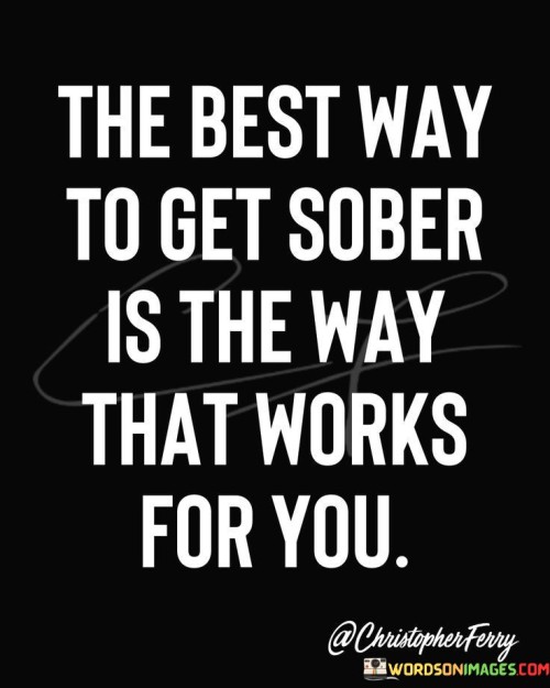 The-Best-Way-To-Get-Sober-Is-The-Way-Quotes.jpeg