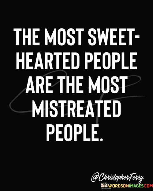 The-Most-Sweet-Hearted-People-Are-The-Quotes.jpeg