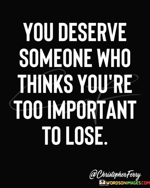 You-Deserve-Somene-Who-Thinks-Youre-Too-Quotes.jpeg