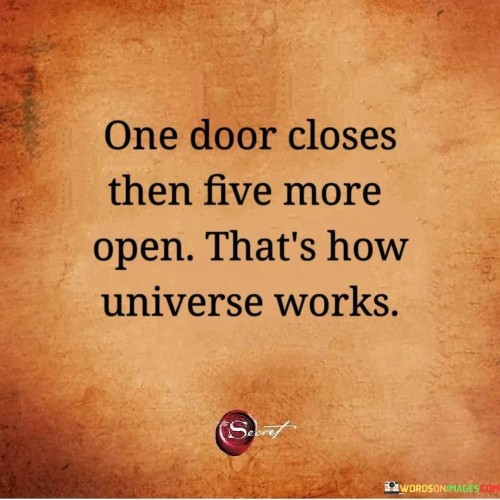 One-Doors-Then-Five-More-Open-Thats-How-Universe-Works-Quotes.jpeg