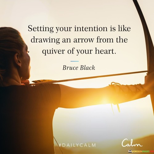Setting-Your-Intention-Is-Like-Drawing-An-Arrow-From-The-Quotes.jpeg