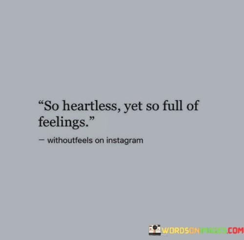 So-Heartless-Yet-So-Full-Of-Feelings-Quotes.jpeg