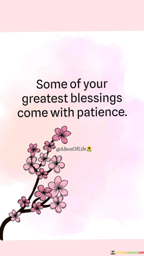 Some-Of-Your-Greatest-Blessings-Come-With-Patience-Quotes.jpeg