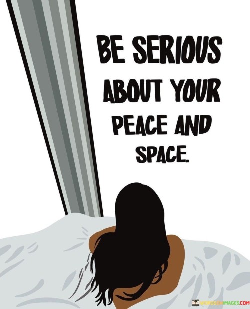 Be-Serious-About-Your-Peace-And-Space-Quotes.jpeg