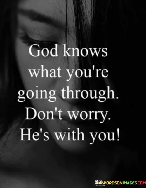 God-Knows-What-Youre-Going-Through-Dont-Worry-Hes-Quotes.jpeg