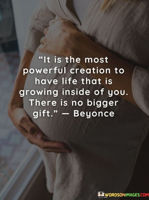 It-Is-The-Most-Powerful-Creation-To-Have-Life-That-Is-Growing-Inside-Quotes.jpeg