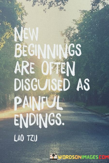 New-Beginnings-Are-Often-Disguised-As-Painful-Quotes.jpeg