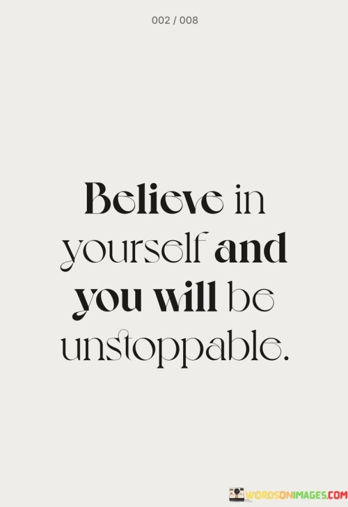 Beileve-In-Yourself-And-You-Will-Unstoppable-Quotes.jpeg