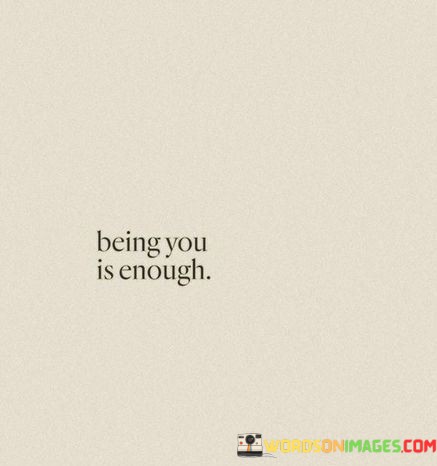 Being-You-Is-Enough-Quotes.jpeg
