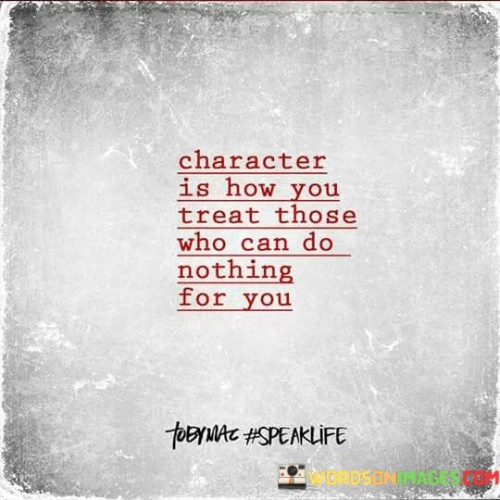 Character-Is-How-You-Treat-Those-Quotes.jpeg