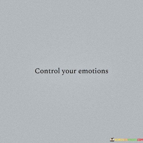 Control-Your-Emotions-Quotes.jpeg