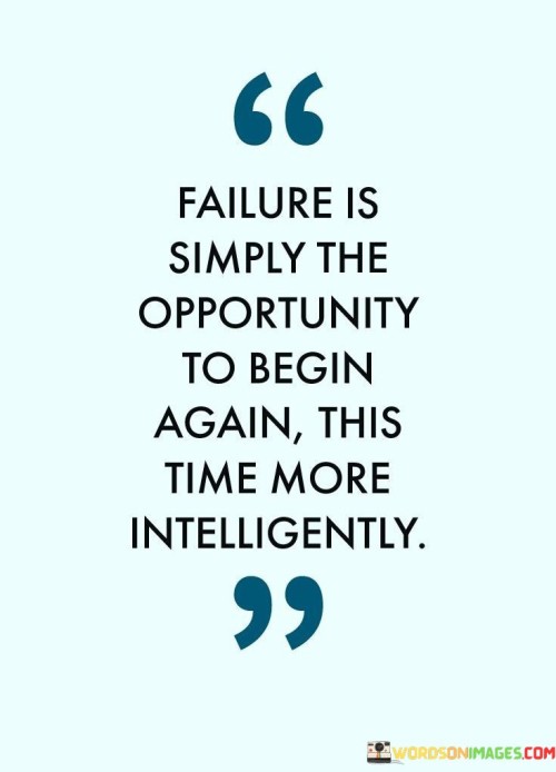 Failure-Is-Simply-The-Opportunity-To-Begin-Again-This-Quotes.jpeg