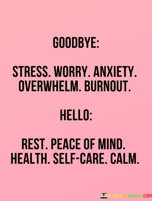 Goodby-Stress-Worry-Anxiety-Overwhelm-Burnout-Hello-Quotes.jpeg