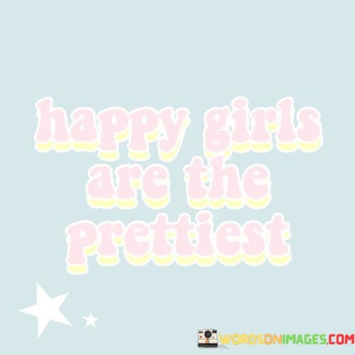Happy-Girls-Are-The-Prettiest-Quotes.jpeg