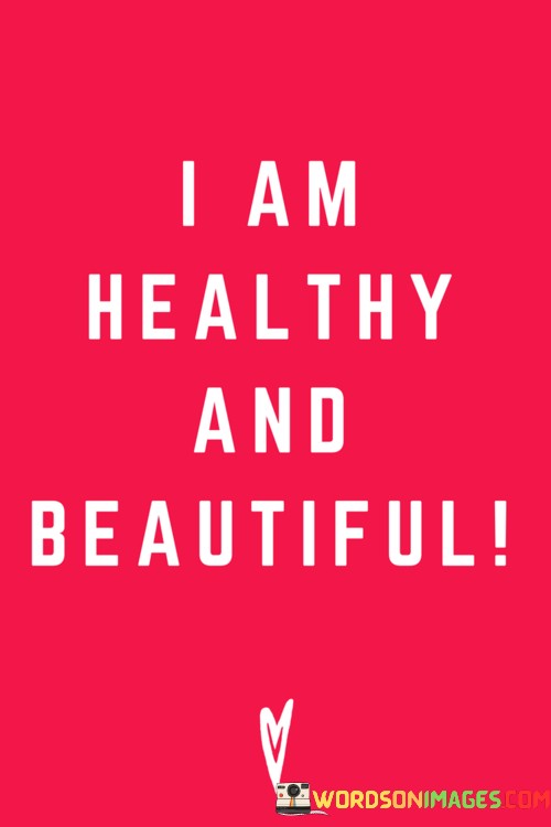 I-Am-Healthy-And-Beautifull-Quotes.jpeg