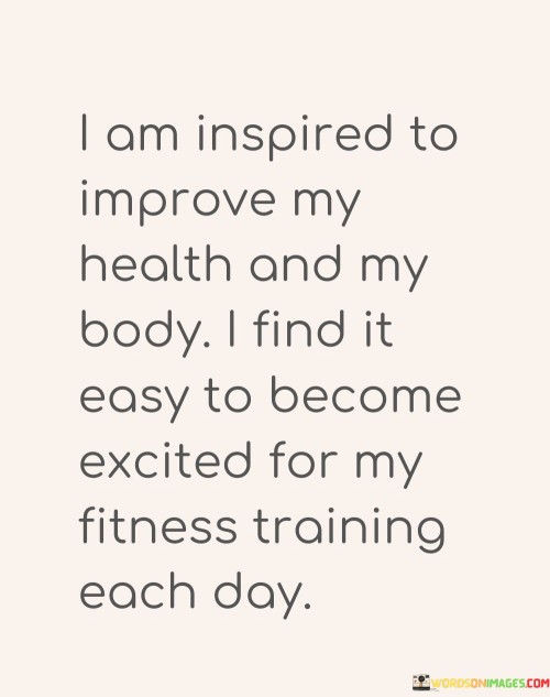 I-Am-Inspired-To-Improve-My-Health-And-My-Body-I-Find-Quotes.jpeg
