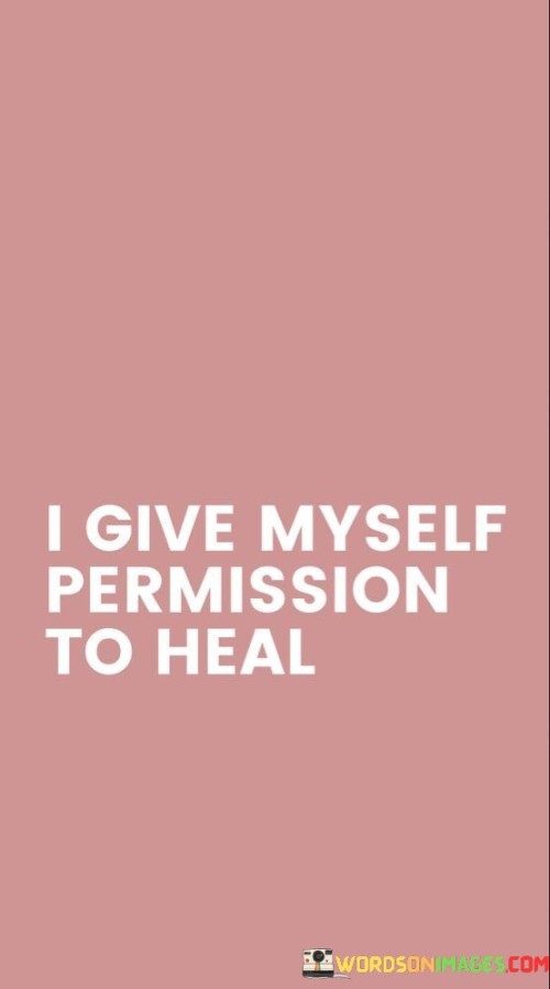 I-Give-Myself-Permission-To-Heal-Quotes.jpeg