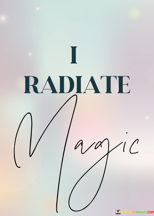 I-Radiate-Magic-Quotes.jpeg