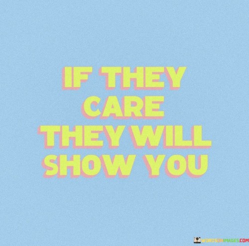 If-They-Care-They-Will-Show-You-Quotes.jpeg