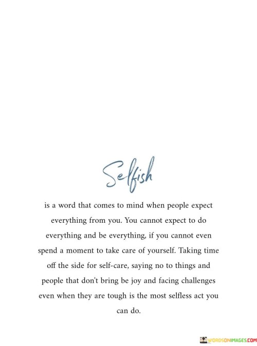 Selfish-Is-A-Word-That-Comes-To-Mind-When-People-Expect-Everything-Quotes.jpeg