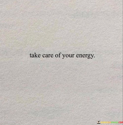 Take-Care-Of-Your-Energy-Quotes.jpeg