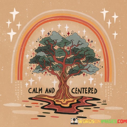 Calm-And-Centered-Quotes.jpeg
